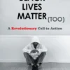 Why Black Lives Matter (Too)