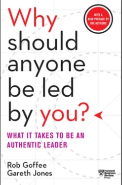 Why Should Anyone Be Led by You? With a New Preface by the Authors