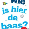 Wie is hier de baas?