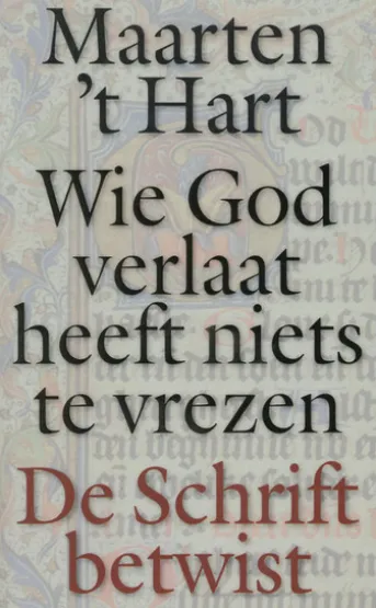 Wie God verlaat heeft niets te vrezen