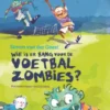 Wie is er bang voor de voetbalzombies?