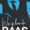 Wie is hier de baas