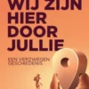 Wij zijn hier door jullie