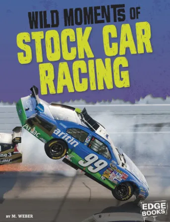Wild Moments of Stock Car Racing