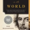 Will in the World: How Shakespeare Became Shakespeare