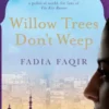 Willow Trees don't Weep