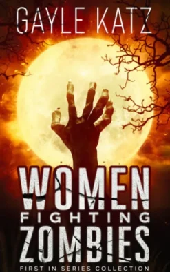 Women Fighting Zombies: First In Series Collection