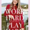Work hard, play hard