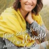 Wäre schön blöd, nicht an Wunder zu glauben