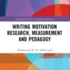Writing Motivation Research, Measurement and Pedagogy