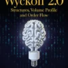 Wyckoff 2.0: Structures, Volume Profile and Order Flow