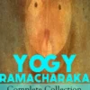 YOGY RAMACHARAKA - Complete Collection: Mystic Christianity, Yogi Philosophy and Oriental Occultism, The Spirit of the Upanishads, Bhagavad Gita, Raja Yoga, The Science of Psychic Healing…