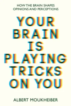 Your Brain Is Playing Tricks On You