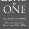 Zero to one: creëer de toekomst