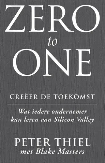 Zero to one: creëer de toekomst